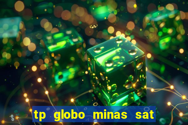 tp globo minas sat hd regional